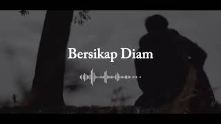 Bersikap Diam - Langit Retak