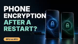 Phone Encryption Explained: What Really Changes After a Restart (BFU vs AFU)