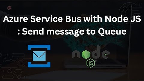 Azure Service Bus with Node JS : Send message to Queue #AzureServiceBus #NodeJS