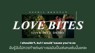 [THAISUB/แปลไทย] Love Dive (Love Bites) Demo Full Ver. - Demo by Sophia Brennan #ซับแซ่บแอบซับ