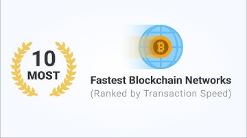 10 Most Fastest Blockchain