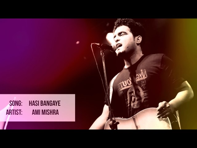 Hasi Bangaye | Ami Mishra Unplugged Version. class=
