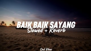 WALI BAND - BAIK BAIK SAYANG | VIRAL TIKTOK (SLOWED   REVERB)