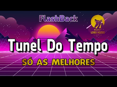 FLASHBACK 70, 80 E 90 - AS MELHORES QUE MARCARAM ÉPOCA!! (STUDIO LOBO VOZES) #02