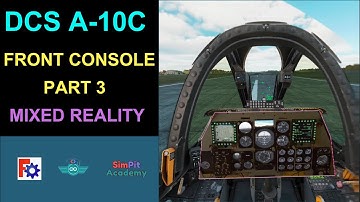 Episode 3 DCS A-10C Warthog Adding AHCP and Fuel Qty panels to Front Console in MR passthrough