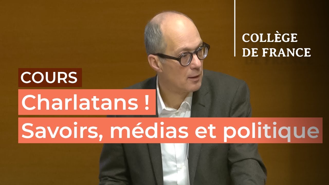Charlatans ! Savoirs, médias et politique (3) - Antoine Lilti (2025-2026)