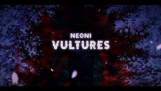 Neoni - Vultures [Lyrics]