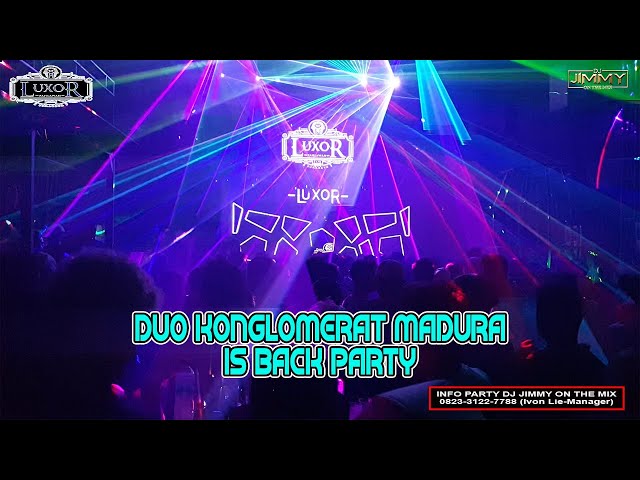 DUO KONGLOMERAT MADURA IS BACK PARTY BY DJ JIMMY ON THE MIX class=