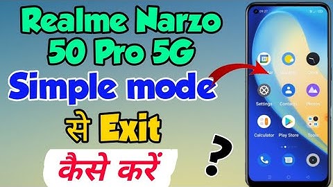 Realme Narzo 50 Pro 5G me Simple mode se Kaise exit kare | Realme Narzo 50 Pro 5g simple mode