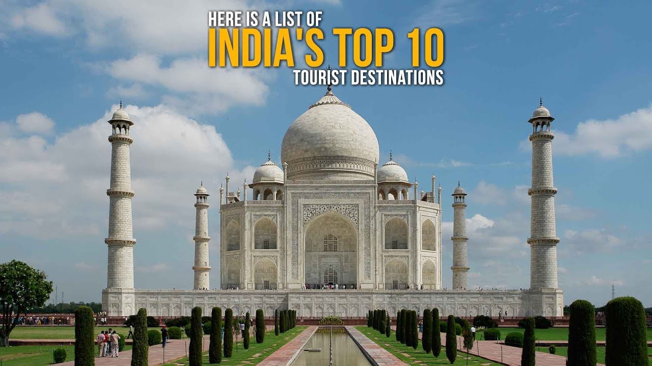 Here's a list of India's top 10 tourist destinations - YouTube