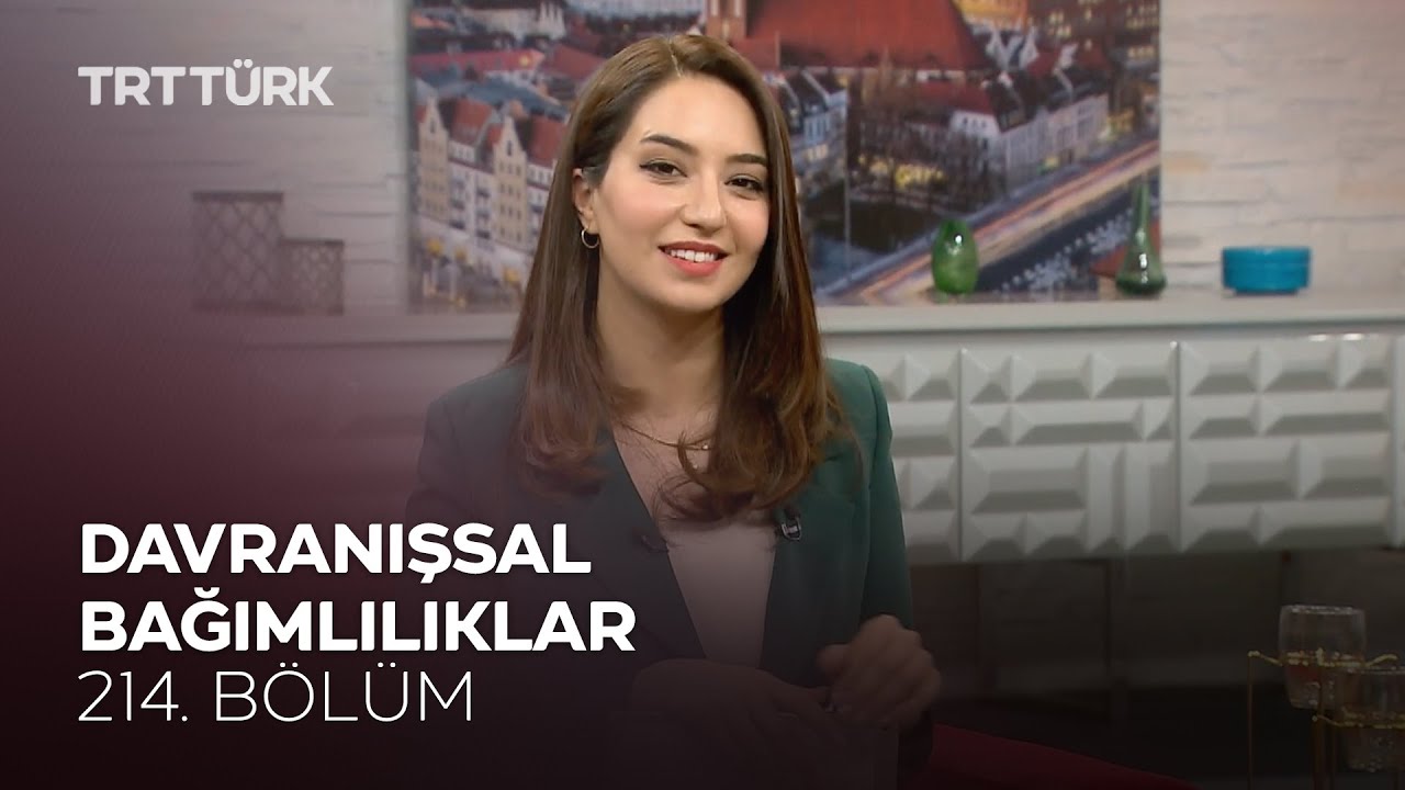 Davranışsal Bağımlılıklar | Rehber - 214. Bölüm