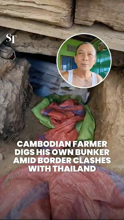 Thailand-Cambodia border dispute: Cambodian farmer digs own bunker in 4 hours