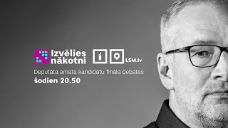 #IzvēliesNākotni Deputāta amata kandidātu fināla debates