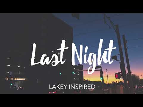 LAKEY INSPIRED Last Night 