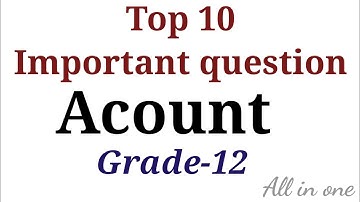 Top 10 important question of accountant | Grade12 account important question asked in exam