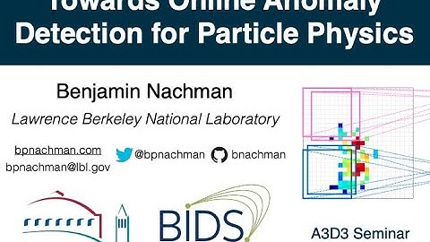 A3D3 Seminar: Towards Online Anomaly Detection for Particle Physics | Benjamin Nachman