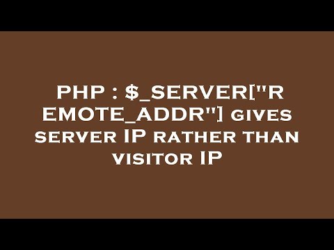 PHP : $_SERVER["REMOTE_ADDR"] gives server IP rather than visitor IP