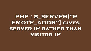 Famous PHP : $_SERVER["REMOTE_ADDR"] gives server IP rather than visitor IP Profile