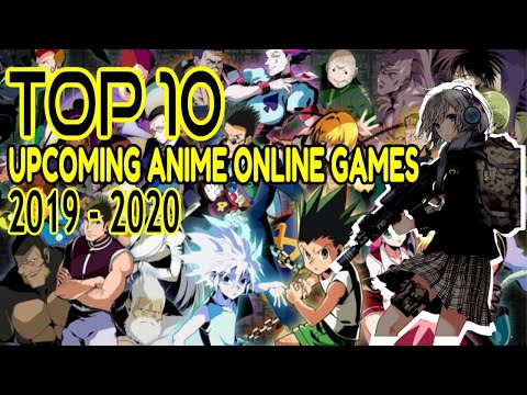 Top 10 Best Upcoming Anime Online Games 2019~2020