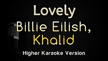 lovely - Billie Eilish Khalid (Karaoke Songs With Lyrics - Higher Key)