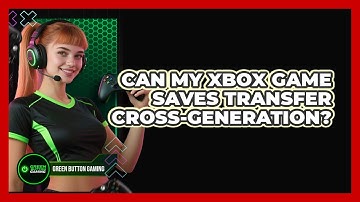 Can My Xbox Game Saves Transfer Cross-Generation?