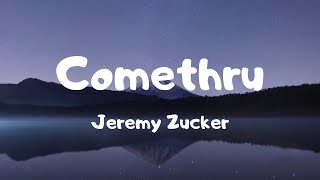 Comethru - Jeremy Zucker (Lyrics)