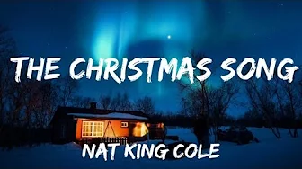 Nat king cole - The Christmas Song (Lyrics) Nat king cole - The Christmas Song (Lyrics)
