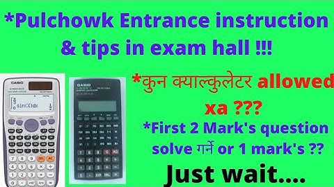 (IOE) Pulchowk entrance instruction and tips inside exam hall with suggestion about calculator ....
