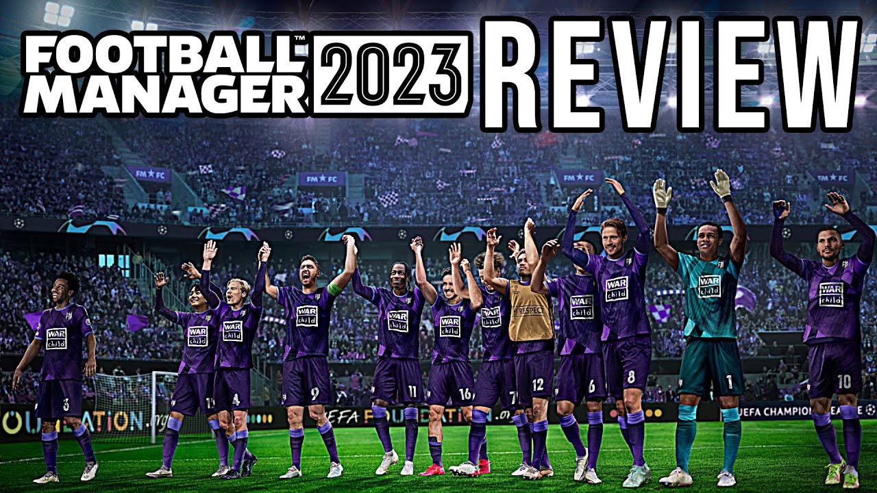 Football Manager 23 Review The Final Verdict Youtube
