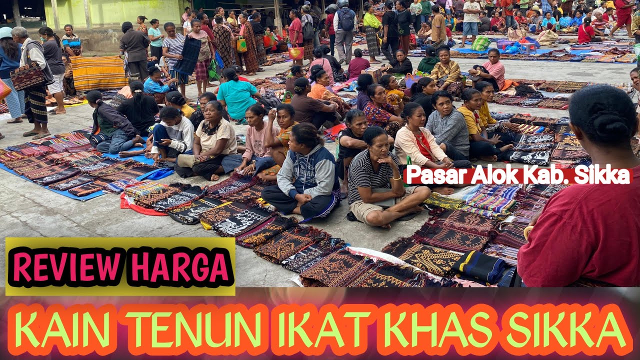 Review Harga Kain Tenun Ikat Khas Sikka || Pasar Alok Maumere Flores