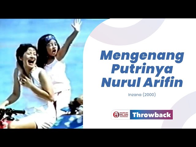 Mengenang Anaknya Nurul Arifin | Iklan Inzana - Pantai (2000) class=