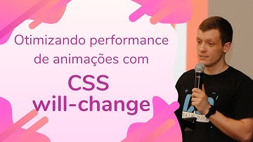 Otimizando a performance de animações com CSS will-change 📈🏎️