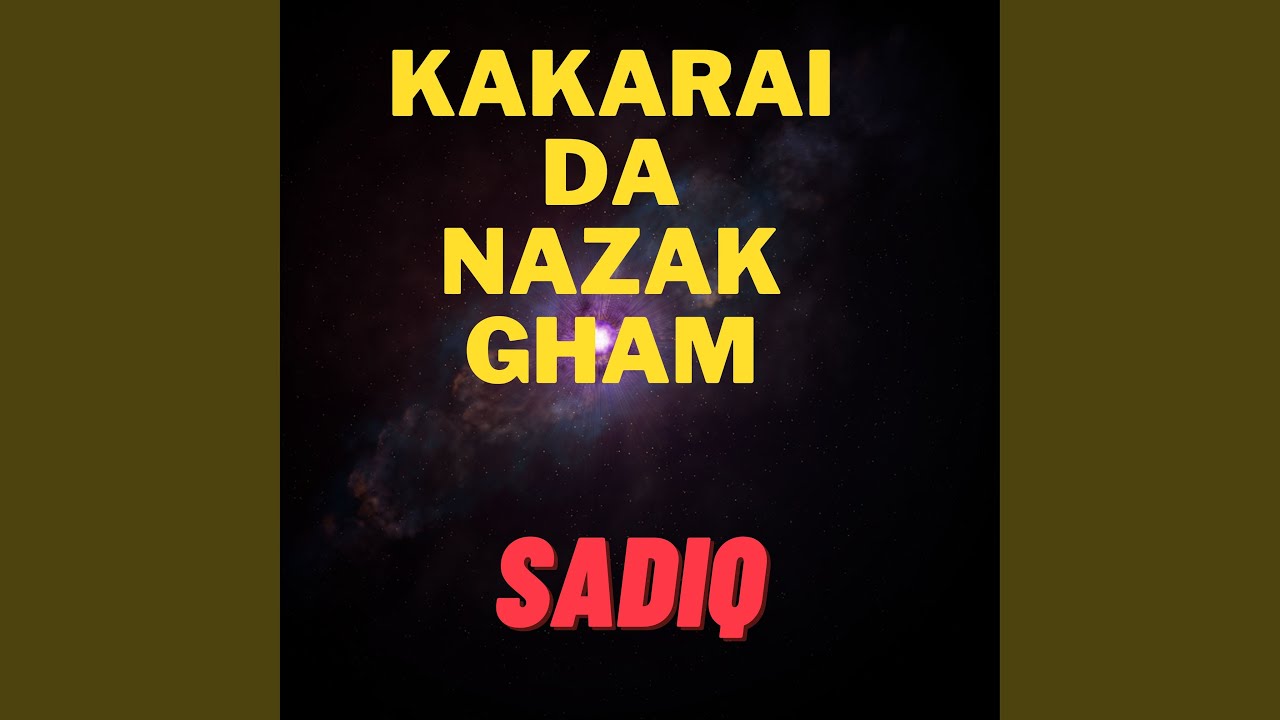 Kakarai Da Nazak Gham