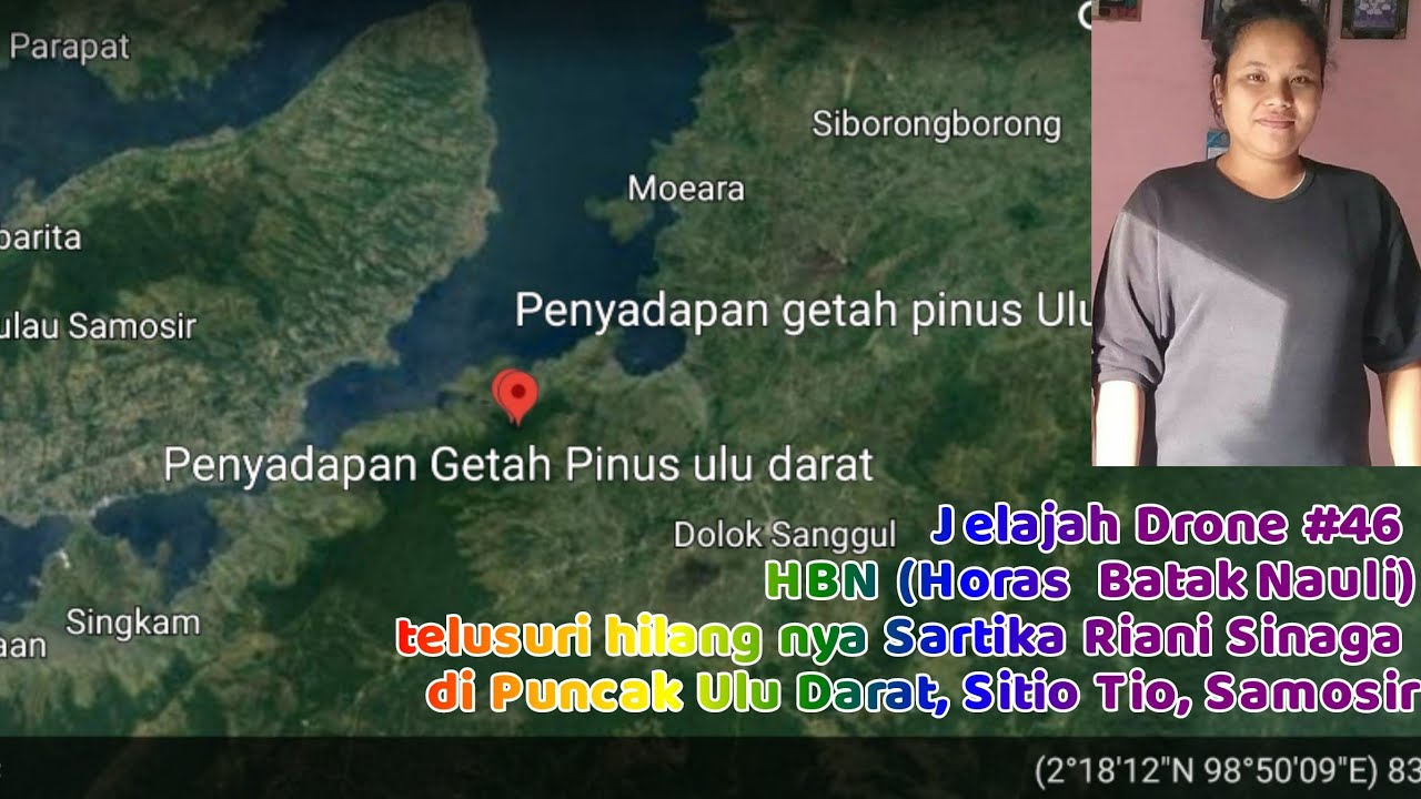 Jelajah Drone #46 - HBN  telusuri hilang nya Sartika Riani Sinaga di Ulu Darat, Samosir
