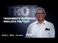 Encuentro TVX: Dagoberto Gutiérrez, analista político