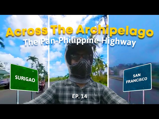 Across the Archipelago: The Pan-Philippine Highway | Episode 14: Surigao - San Francisco