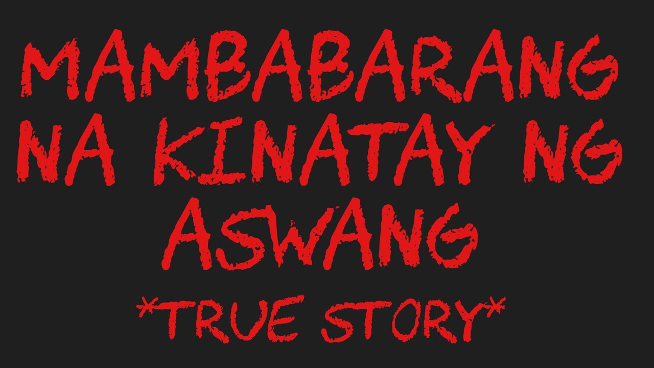 MAMBABARANG NA KINATAY NG ASWANG *True Story*