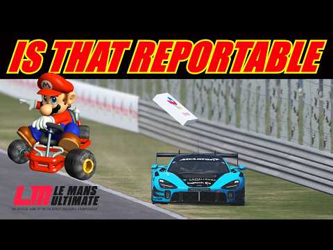 Le Mans Ultimate - Is That Reportable? LMU Turns into Mario Kart 🤣