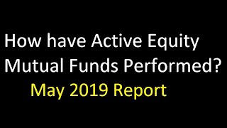 Active Equity Mutual Funds Performance Report May 2019 + Q/A screenshot 4