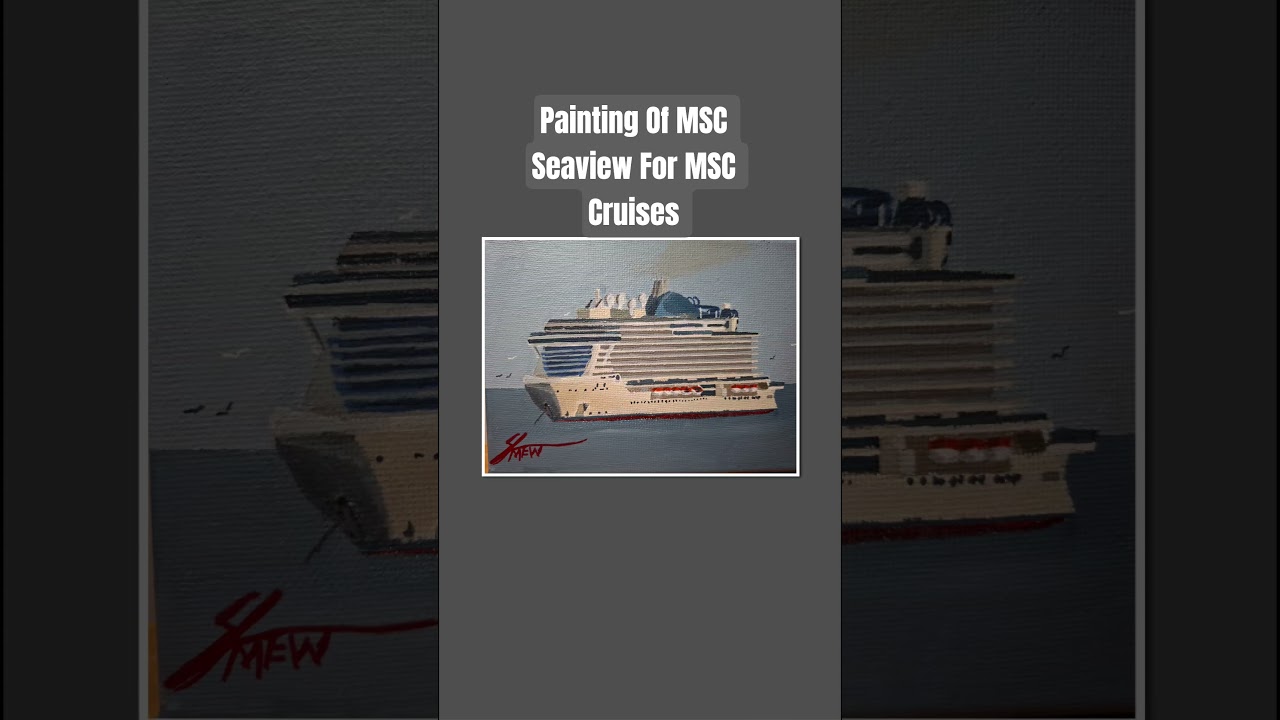 Painting Of MSC Seaview For MSC Cruises
