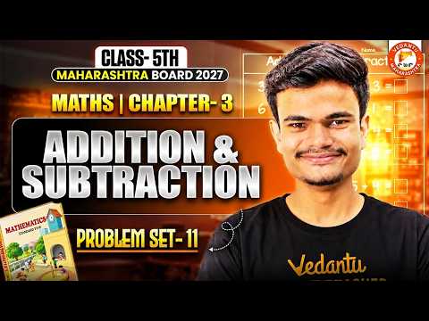 Addition And Subtraction Class 5th Problem Set 11 | Class 5 Maths Chapter 3 MH Board 2027 | Om Sir