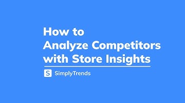 How to Analyze Competitors with Store Insights