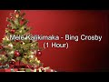 Mele Kalikimaka Bing Crosby 1 Hour W Lyrics mp3