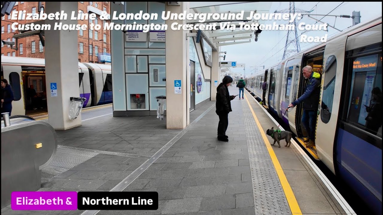 Elizabeth Line & London Underground Journey: Custom House to Mornington Crescent via Tottenham C R 