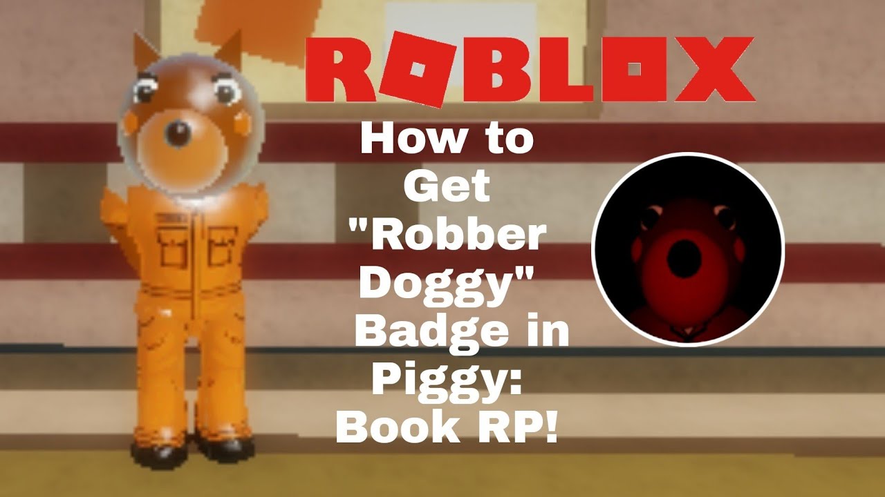 How to Get "Robber Doggy" Badge in Roblox Piggy: Book RP! 