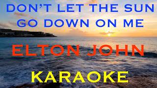 Don't Let The Sun Go Down On Me by Elton John Karaoke