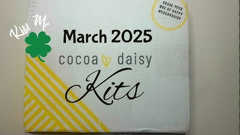 Cocoa Daisy March 2025 Unboxing ☘️🐸🪷