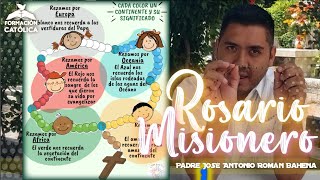 Rosario Misionero✝️| ¿que es?🤔| ¿como se reza?🧐|Formarción Católica| Padre José Antonio Roman Bahena