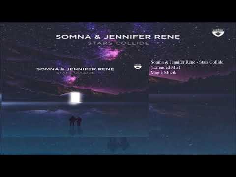 Somna & Jennifer Rene - Stars Collide (Extended Mix)