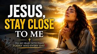 Download lagu Jesus, Stay Close to Me | Peaceful Christian Prayer Song for Today